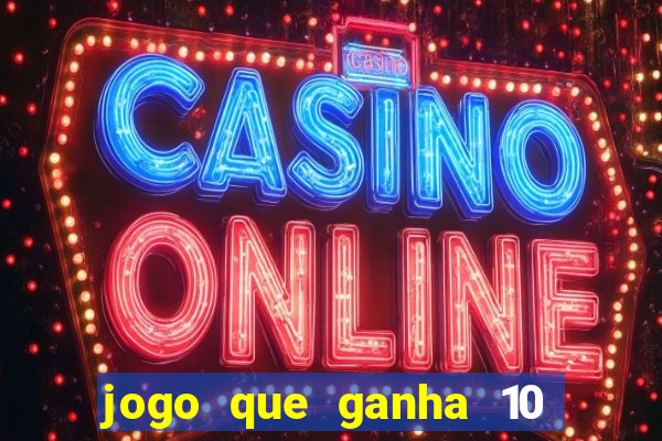 jogo que ganha 10 reais no cadastro